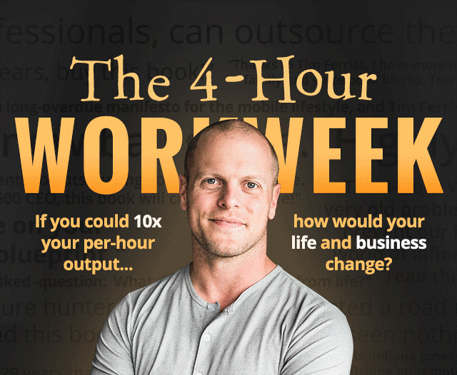 the 4 hour work week by Tim Ferriss